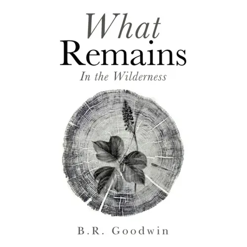 What Remains: In the Wilderness