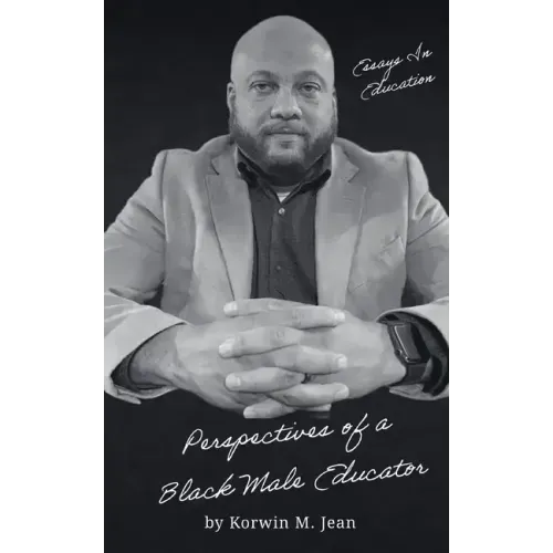 Essays In Education: Perspectives of a Black Male Educator