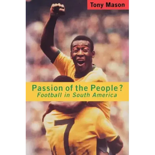 Passion of the People?: Football in Latin America