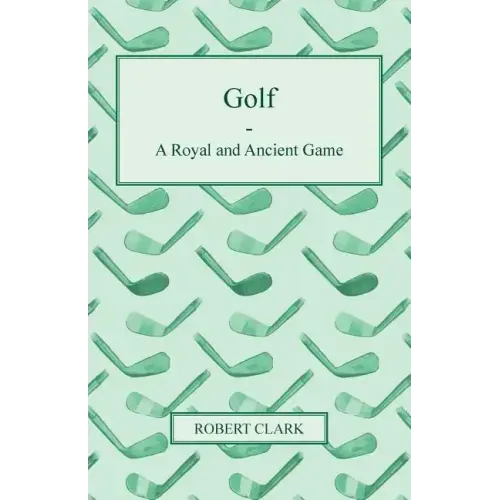 Golf - A Royal and Ancient Game