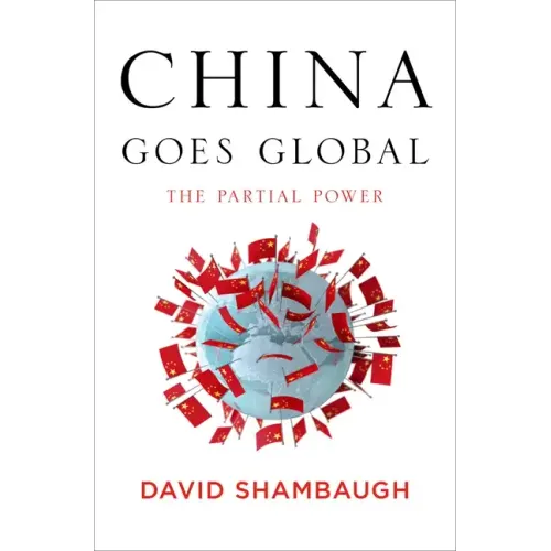 China Goes Global: The Partial Power