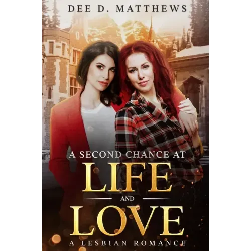 A Second Chance at Life and Love: A Lesbian Romance