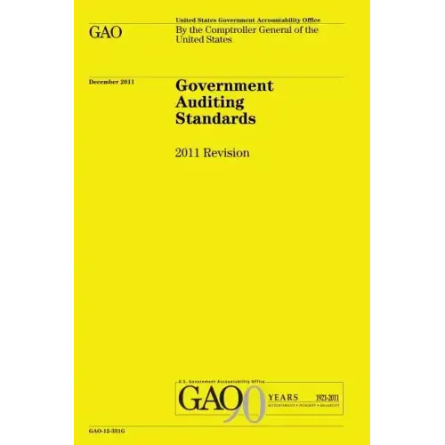 Government Auditing Standards: 2011 Revision: The Yellow Book