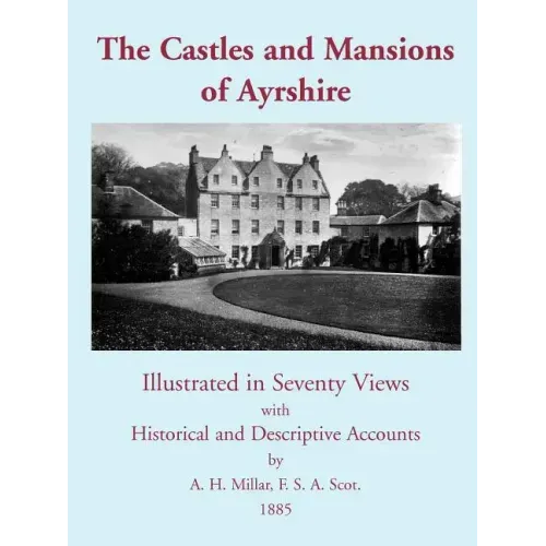 The Castles and Mansions of Ayrshire, 1885