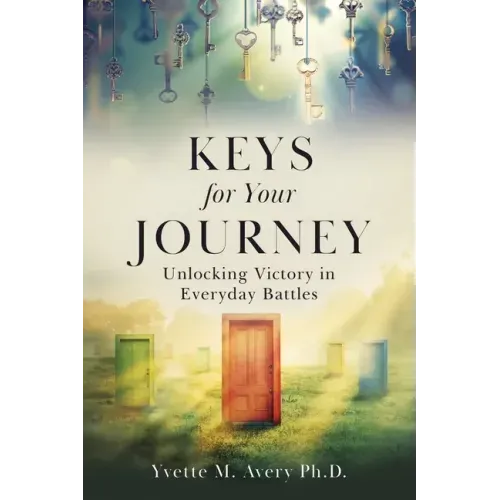 Keys For Your Journey: Unlocking Victory in Everyday Battles