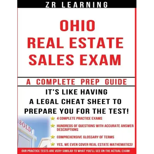 Ohio Real Estate Sales Exam - 2014 Version: Principles, Concepts and Hundreds Of Practice Questions Similar To What You'll See On Test Day