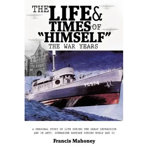 The Life & Times of "Himself" ... the War Years