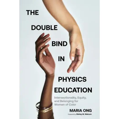 The Double Bind in Physics Education: Intersectionality, Equity, and Belonging for Women of Color
