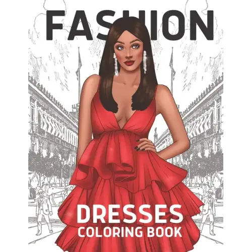 Fashion Coloring Book For Dresses: Vogue Fashion For Women