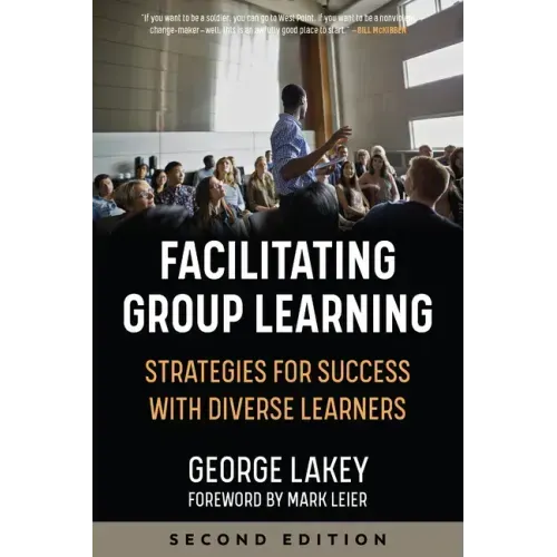 Facilitating Group Learning: Strategies for Success with Adult Learners