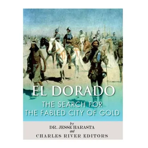 El Dorado: The Search for the Fabled City of Gold