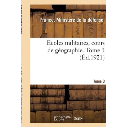 Ecoles Militaires, Cours de Géographie. Tome 3