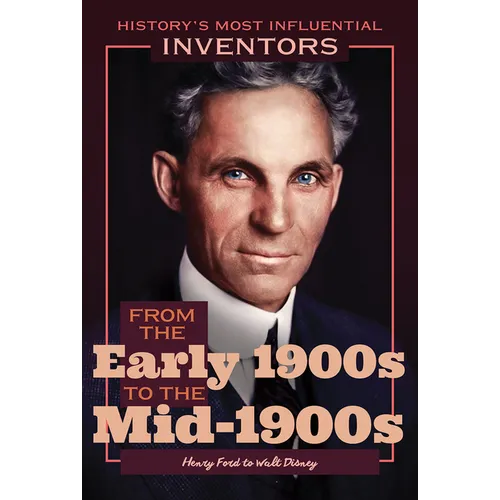 From the Early 1900s to the Mid-1900s: Henry Ford to Walt Disney