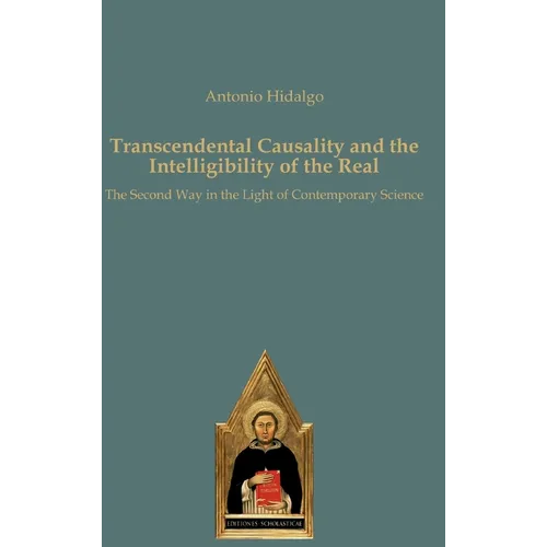 Transcendental Causality and the Intelligibility of the Real: The Second Way in the Light of Contemporary Science