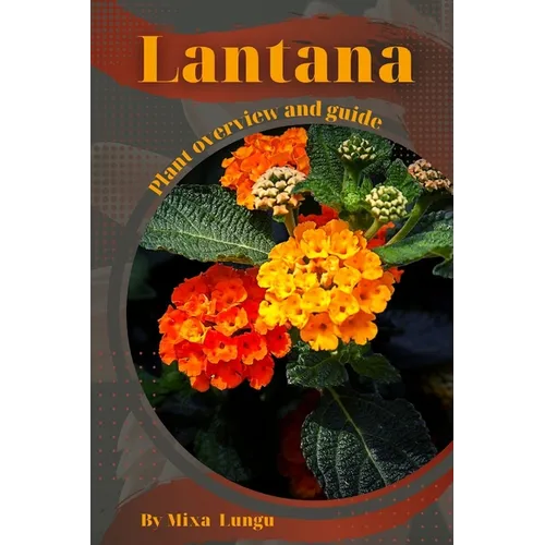Lantana: Plant overview and guide