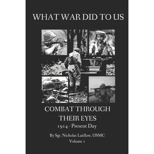 What War Did to Us: Combat Through Their Eyes