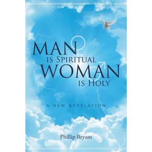 Man is Spiritual Woman is Holy: A New Revelation