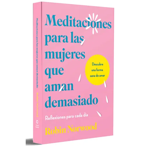 Meditaciones Para Las Mujeres Que Aman Demasiado / Daily Mediations for Women Who Lo Ve Too Much