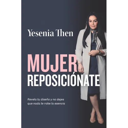 Mujer Reposicionate: Revela tu diseño y no dejes que nada te robe la esencia