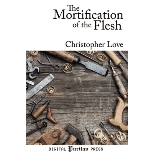 The Mortification of the Flesh