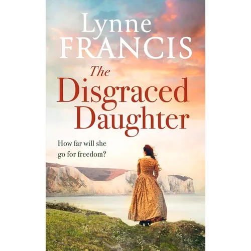 The Disgraced Daughter: A Captivating Saga of Love, Betrayal and Secrets