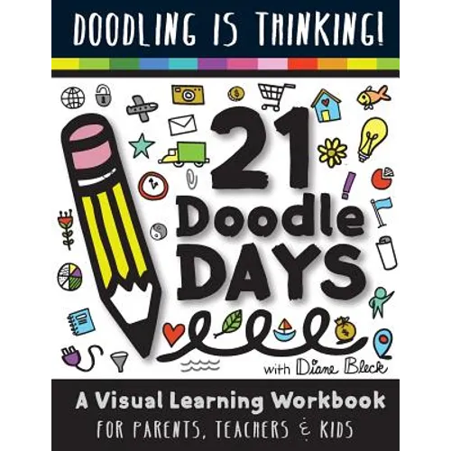 21 Doodle Days: A Visual Learning Workbook for Teachers, Parents & Kids