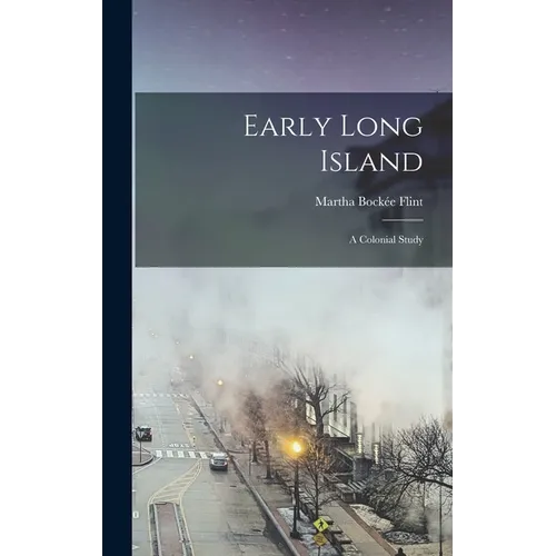Early Long Island: A Colonial Study