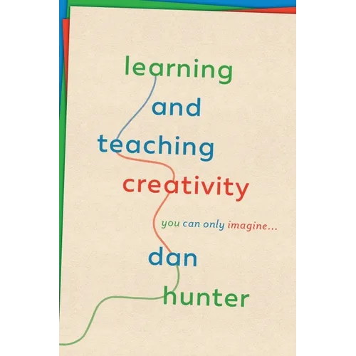 Learning and Teaching Creativity: You Can Only Imagine...