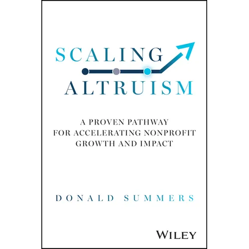 Scaling Altruism: A Proven Pathway for Accelerating Nonprofit Growth and Impact