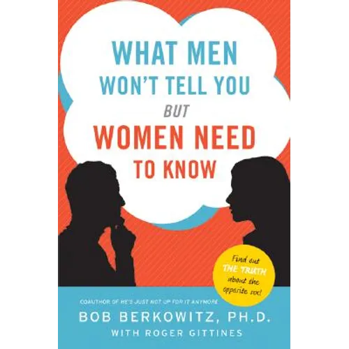 What Men Won't Tell You But Women Need to Know