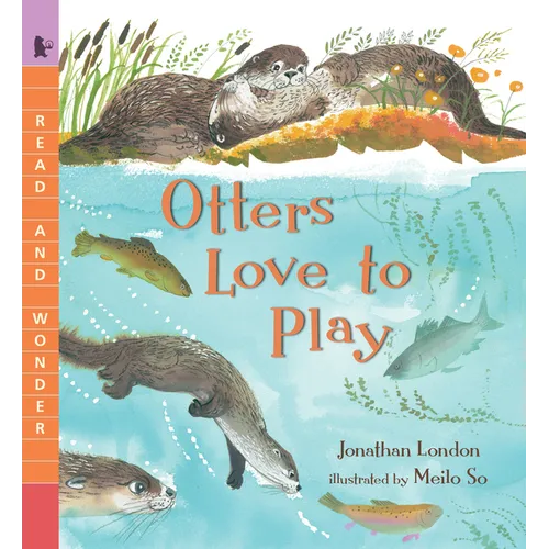 Otters Love to Play: Read and Wonder