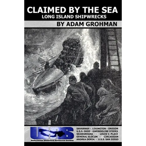 Claimed by the Sea - Long Island Shipwrecks