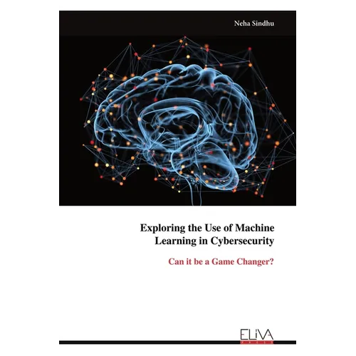 Exploring the Use of Machine Learning in Cybersecurity
