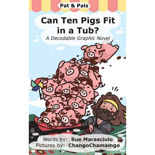 Can Ten Pigs Fit in a Tub?: A Decodable Graphic Novel