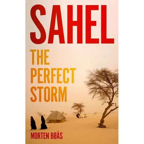 Sahel: The Perfect Storm
