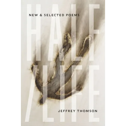Half/Life: New & Selected Poems
