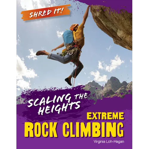 Scaling the Heights: Extreme Rock Climbing