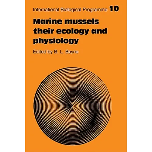 Marine Mussels: Their Ecology and Physiology