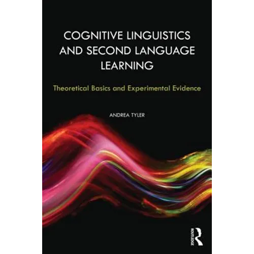 Cognitive Linguistics and Second Language Learning: Theoretical Basics and Experimental Evidence