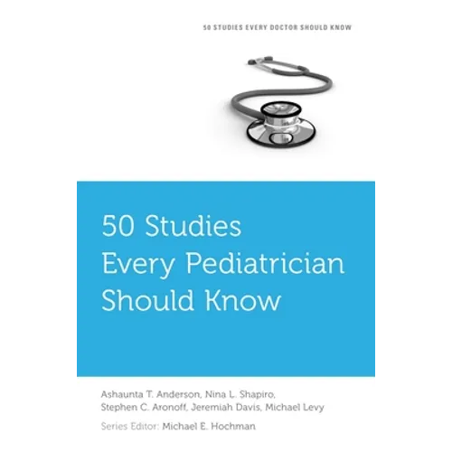 50 Studies Every Pediatrician Should Know
