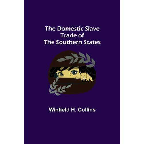 The Domestic Slave Trade of the Southern States