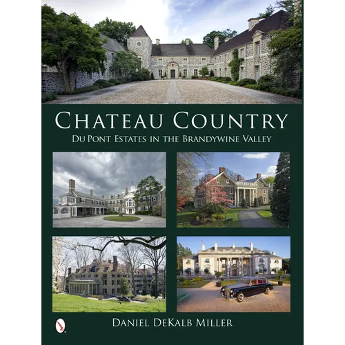 Chateau Country: Du Pont Estates in the Brandywine Valley