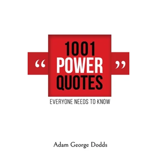 1001 Power Quotes: Everyone Needs to Know