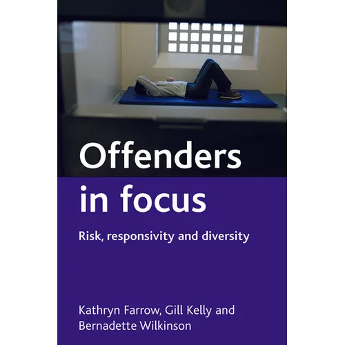 Offenders in Focus: Risk, Responsivity and Diversity