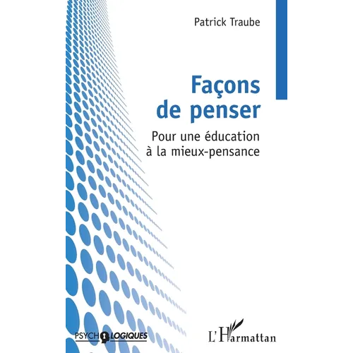 Façons de penser: Pour une éducation à la mieux-pensance