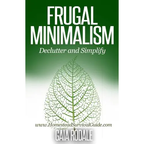Frugal Minimalism: Declutter and Simplify