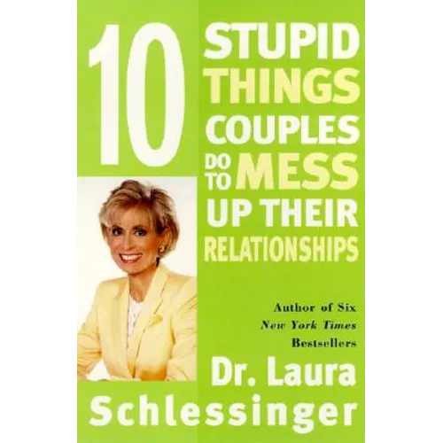 Ten Stupid Things Couples Do to Mess Up Their Relationships