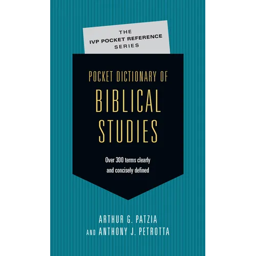 Pocket Dictionary of Biblical Studies: Over 300 Terms Clearly Concisely Defined