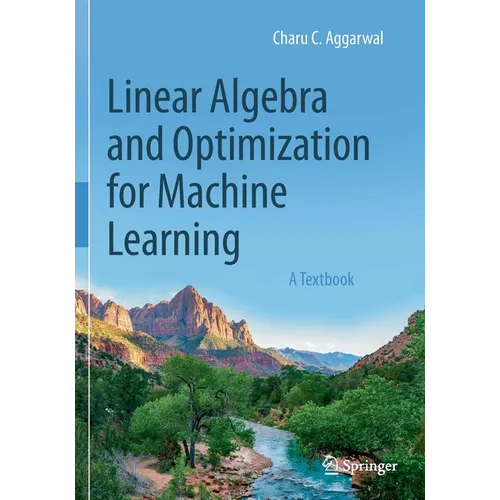 Linear Algebra and Optimization for Machine Learning: A Textbook