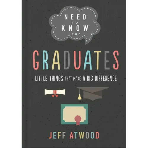Need to Know for Graduates: Little Things That Make a Big Difference